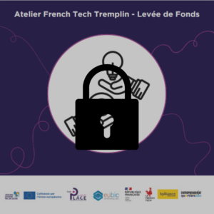 Atelier French Tech Tremplin Levée de fonds